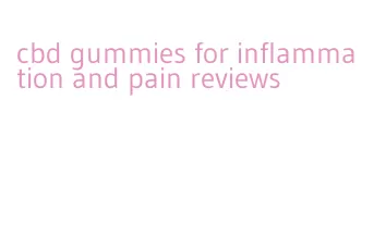 cbd gummies for inflammation and pain reviews