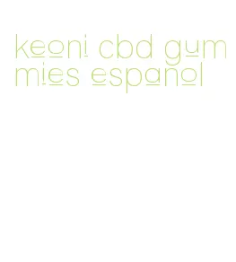 keoni cbd gummies espanol