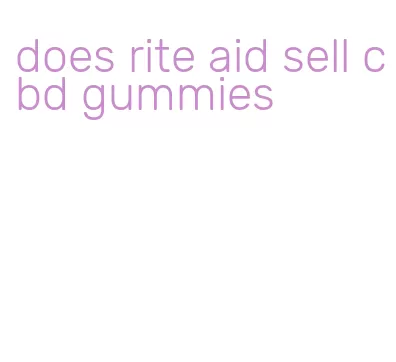 does rite aid sell cbd gummies