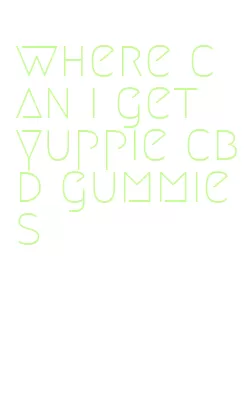 where can i get yuppie cbd gummies