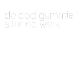 do cbd gummies for ed work