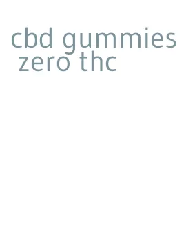 cbd gummies zero thc