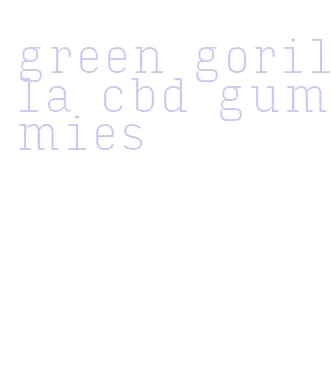 green gorilla cbd gummies
