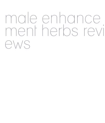 male enhancement herbs reviews