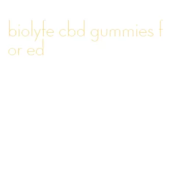 biolyfe cbd gummies for ed