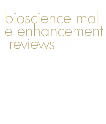 bioscience male enhancement reviews