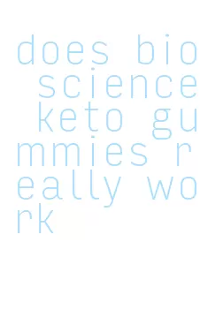 does bio science keto gummies really work