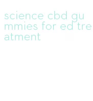 science cbd gummies for ed treatment