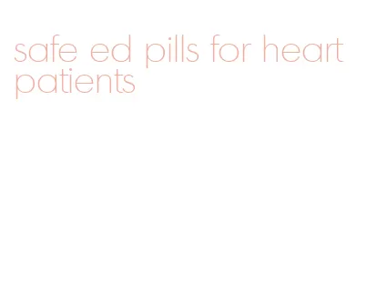 safe ed pills for heart patients