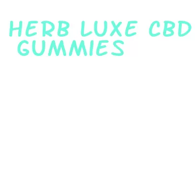 herb luxe cbd gummies