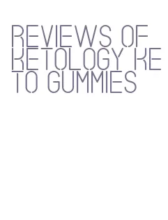 reviews of ketology keto gummies
