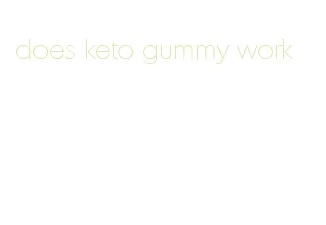does keto gummy work