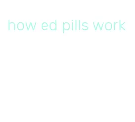 how ed pills work