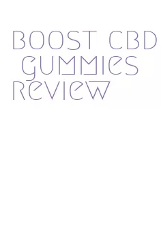 boost cbd gummies review