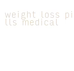 weight loss pills medical