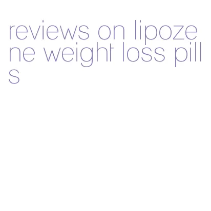reviews on lipozene weight loss pills