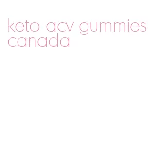keto acv gummies canada