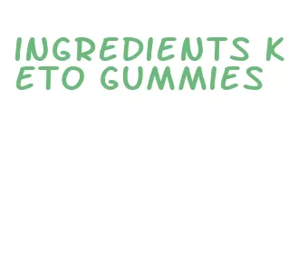 ingredients keto gummies