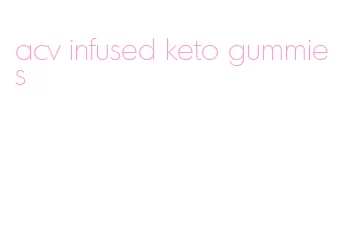 acv infused keto gummies