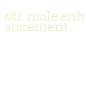 otc male enhancement