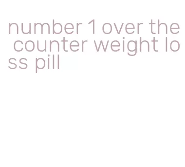 number 1 over the counter weight loss pill