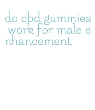 do cbd gummies work for male enhancement