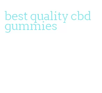 best quality cbd gummies
