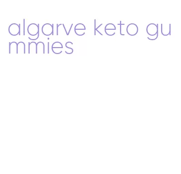 algarve keto gummies