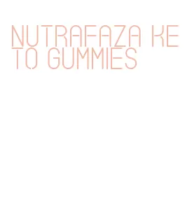 nutrafaza keto gummies