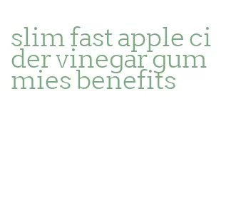 slim fast apple cider vinegar gummies benefits