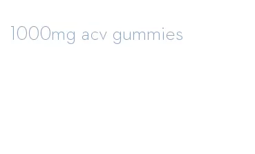1000mg acv gummies
