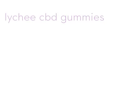 lychee cbd gummies