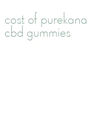 cost of purekana cbd gummies