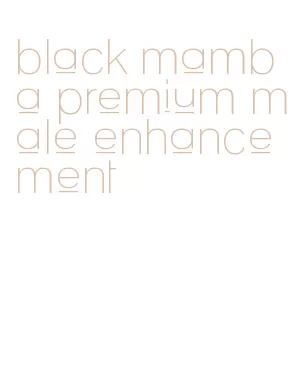 black mamba premium male enhancement