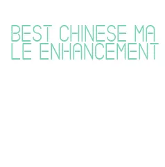 best chinese male enhancement