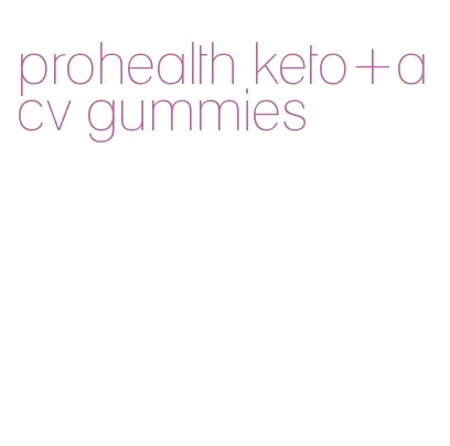 prohealth keto+acv gummies
