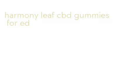 harmony leaf cbd gummies for ed