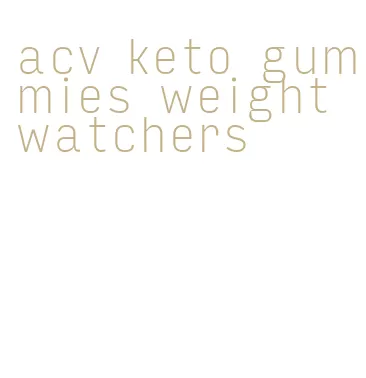 acv keto gummies weight watchers