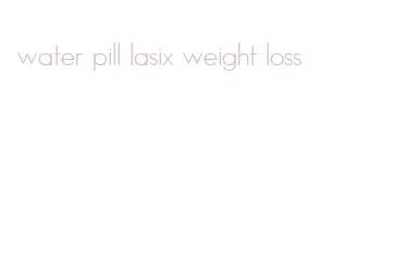 water pill lasix weight loss