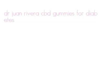 dr juan rivera cbd gummies for diabetes