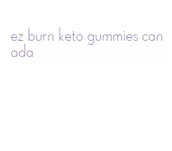 ez burn keto gummies canada