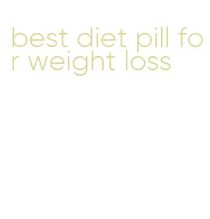 best diet pill for weight loss