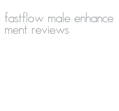 fastflow male enhancement reviews