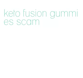 keto fusion gummies scam