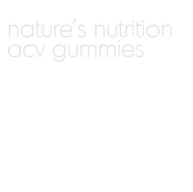 nature's nutrition acv gummies