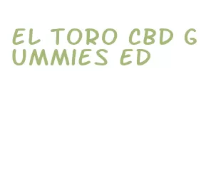 el toro cbd gummies ed