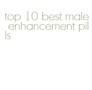 top 10 best male enhancement pills