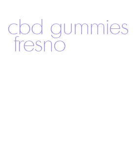 cbd gummies fresno