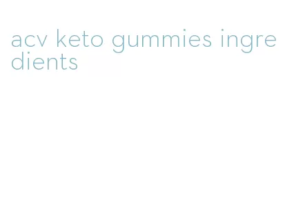 acv keto gummies ingredients