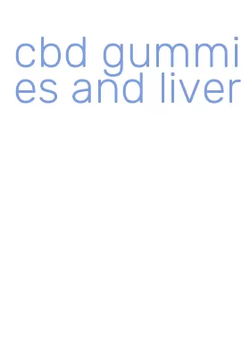 cbd gummies and liver